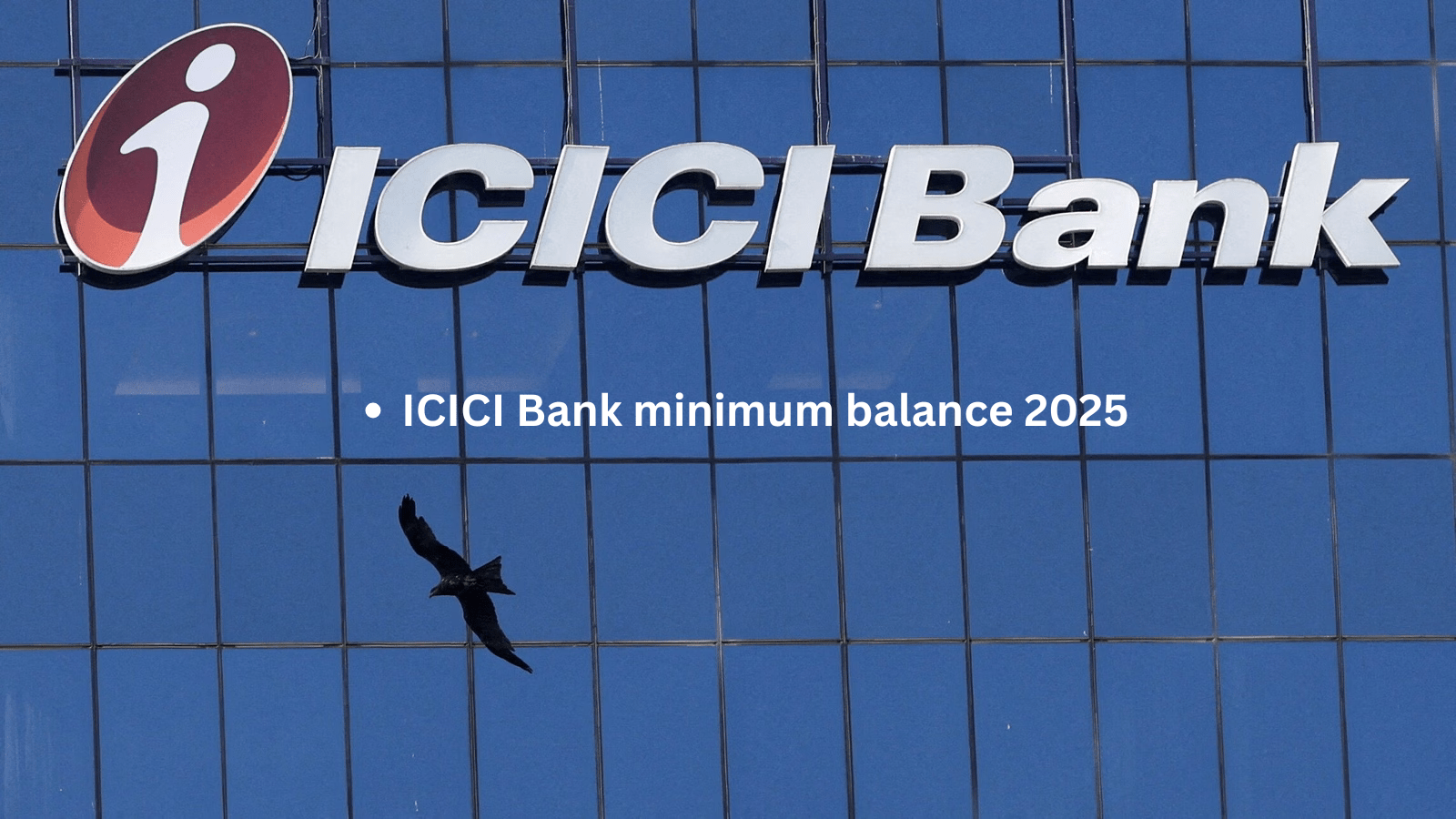 ICICI Bank minimum balance 2025