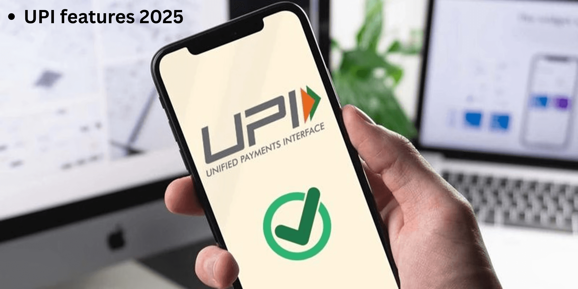 New UPI Update: Personalized UPI IDs Launch on Paytm & Google Pay for Safer Payments 3 UPI features 2025